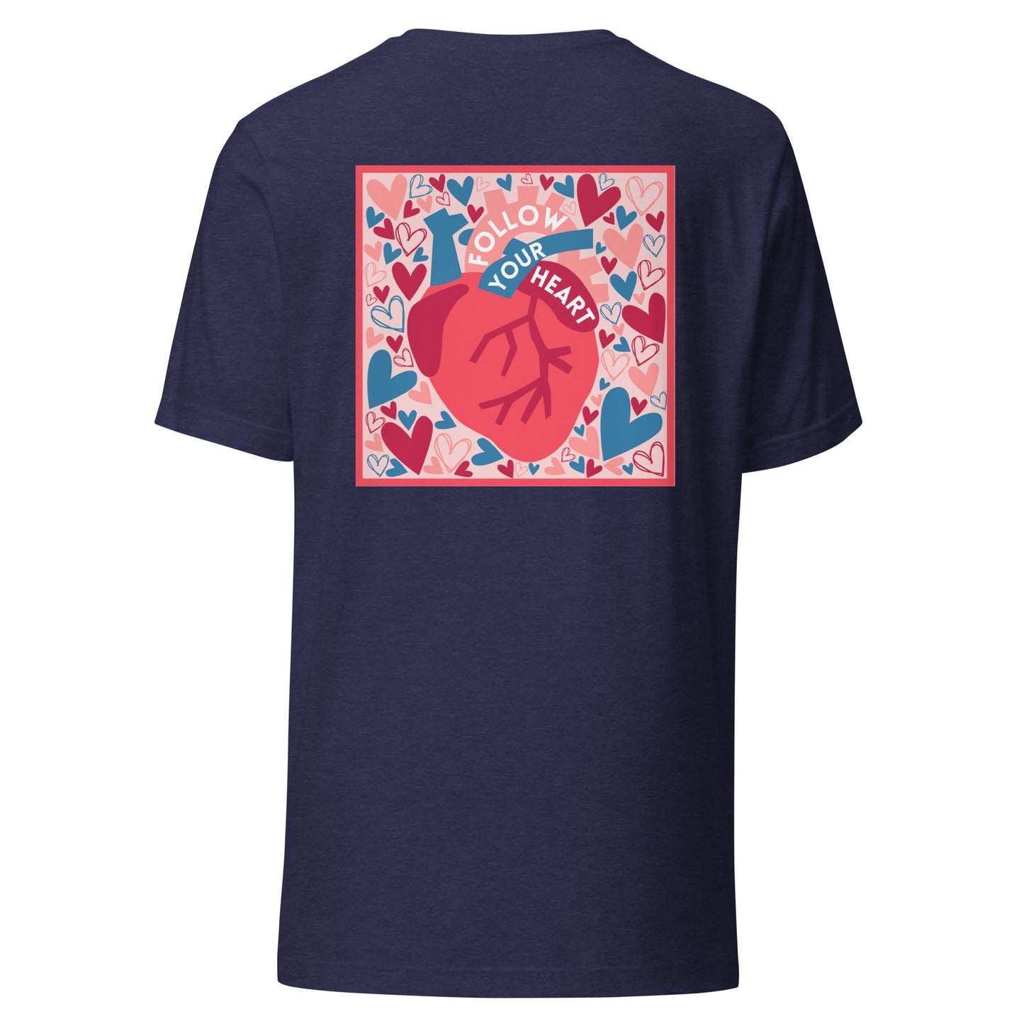 Follow Your Heart T Shirt